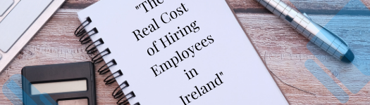 The Real Cost of Hiring Employees in Ireland
